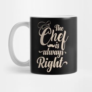 The Chef is Always Right Mug